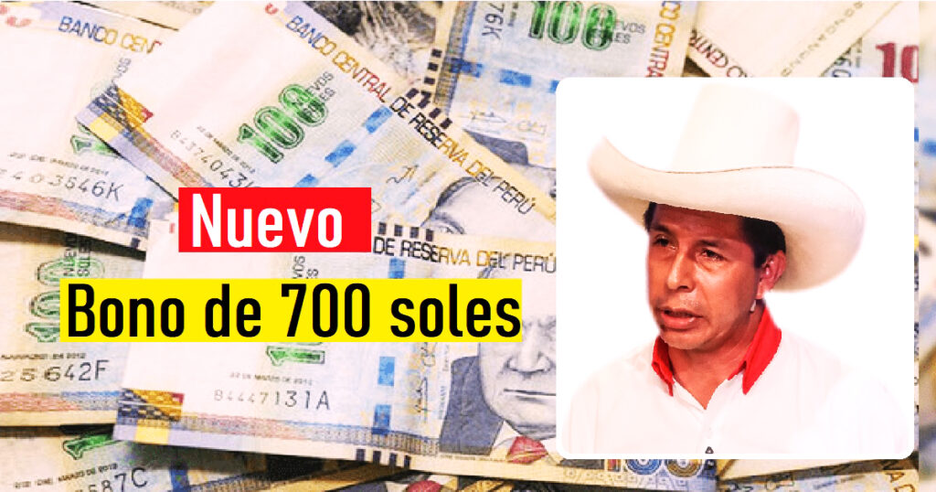 Nuevo Bono de 700 soles Pedro Castillo