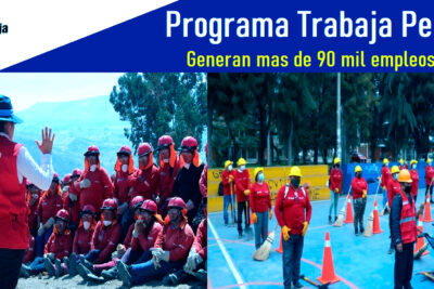 Programa Trabaja Perú generan mas de 90 mil empleos a nivel Nacional