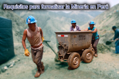 Requisitos para formalizar la Minería en Perú